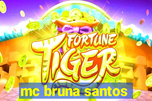 mc bruna santos